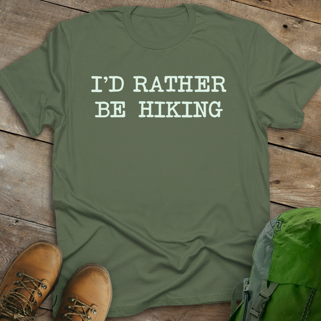 I'd Rather Be Hiking T-shirt