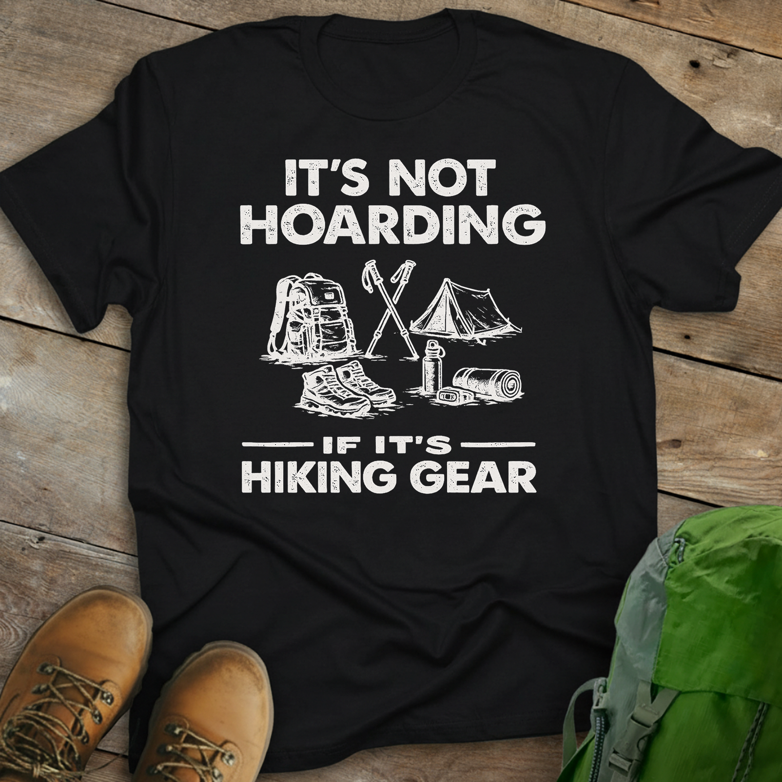 It's Not Hoarding If It's Hiking Gear T-shirt