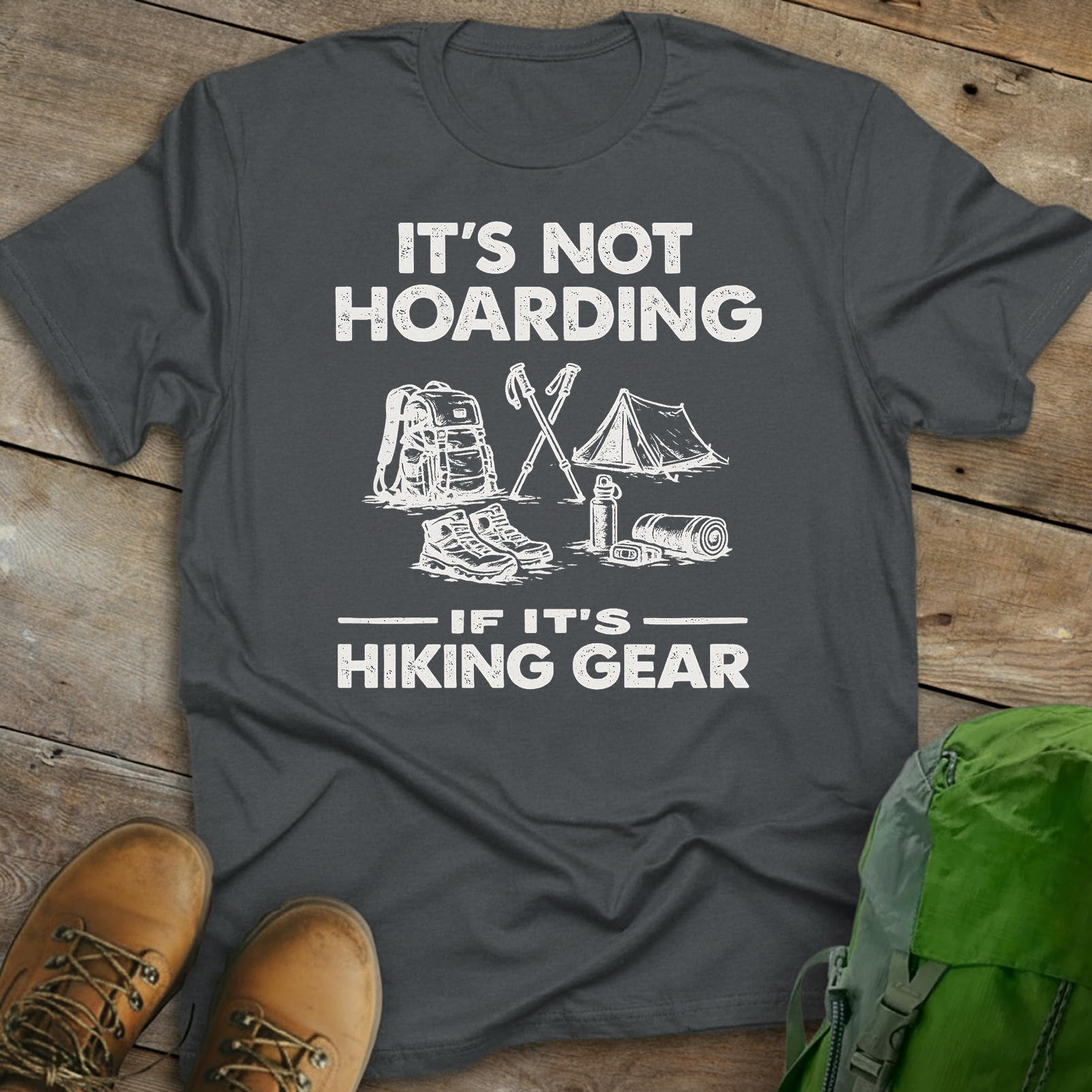 It's Not Hoarding If It's Hiking Gear T-shirt