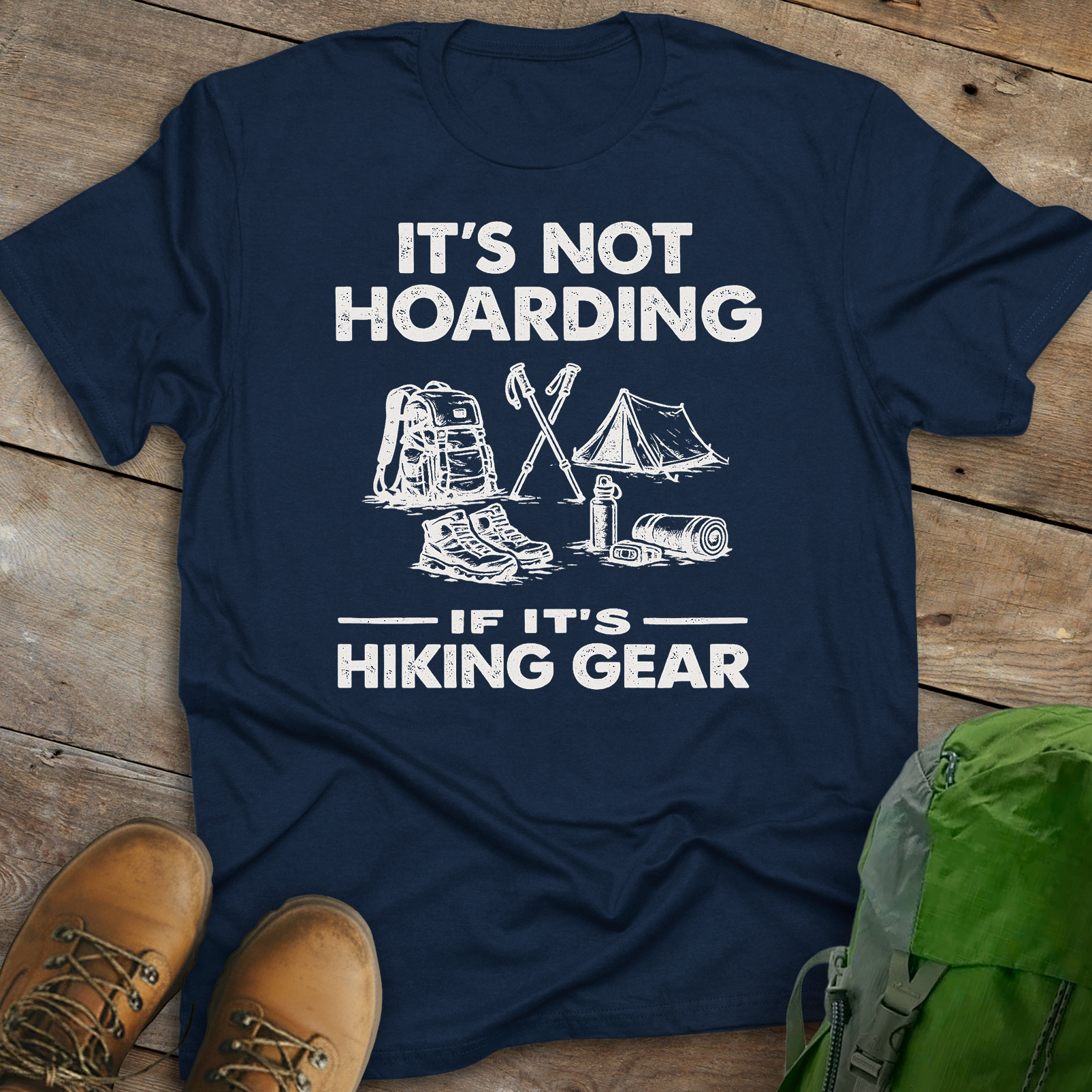 It's Not Hoarding If It's Hiking Gear T-shirt