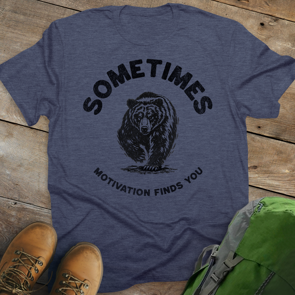 Sometimes Motivation Finds You T-shirt